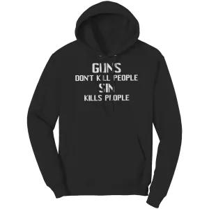 Gun's Don't Kill People, Sin Kills People Hoodie Part 2