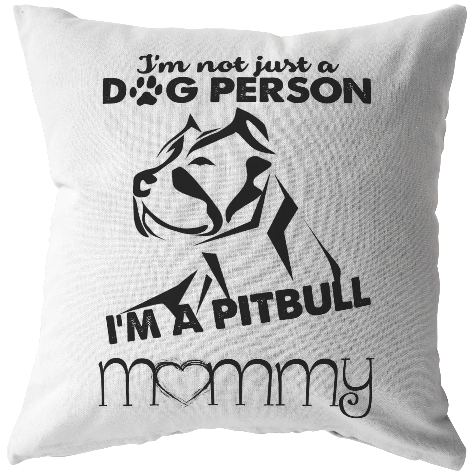 I am a Pitbull Mommy - Pillow