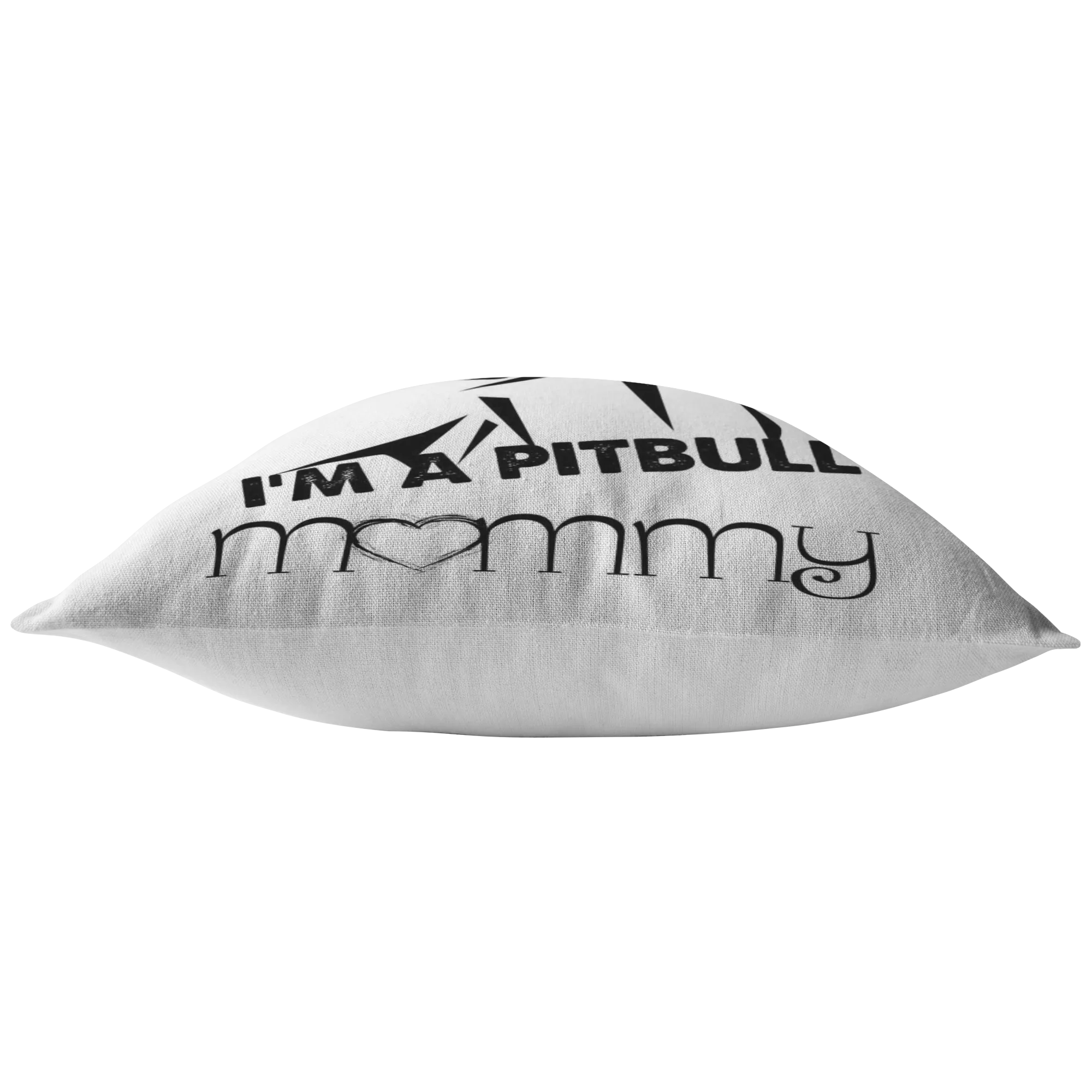 I am a Pitbull Mommy - Pillow