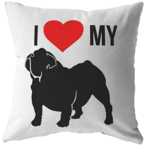 I Love My Bulldog - Pillow