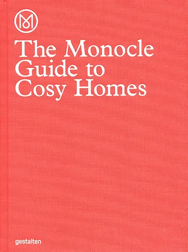 The Monocle Guide to Cozy Homes